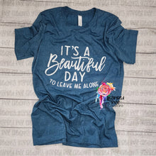 Load image into Gallery viewer, It&#39;s a Beautiful Day T-shirt
