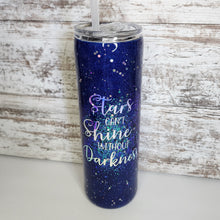 Load image into Gallery viewer, Stars Can&#39;t Shine without Darkness 30 oz Skinny
