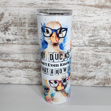 Load image into Gallery viewer, My Ducks 20 oz Skinny Sub Tumbler
