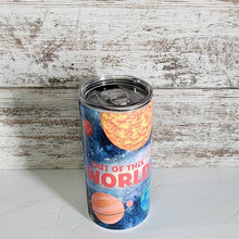 Load image into Gallery viewer, Out of This World 15 oz Tumbler
