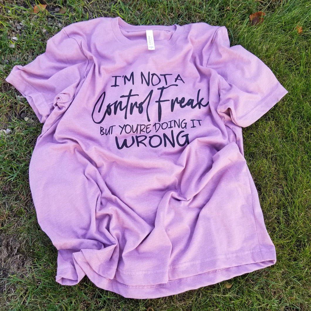 SMALL I'm not a Control Freak T-Shirt