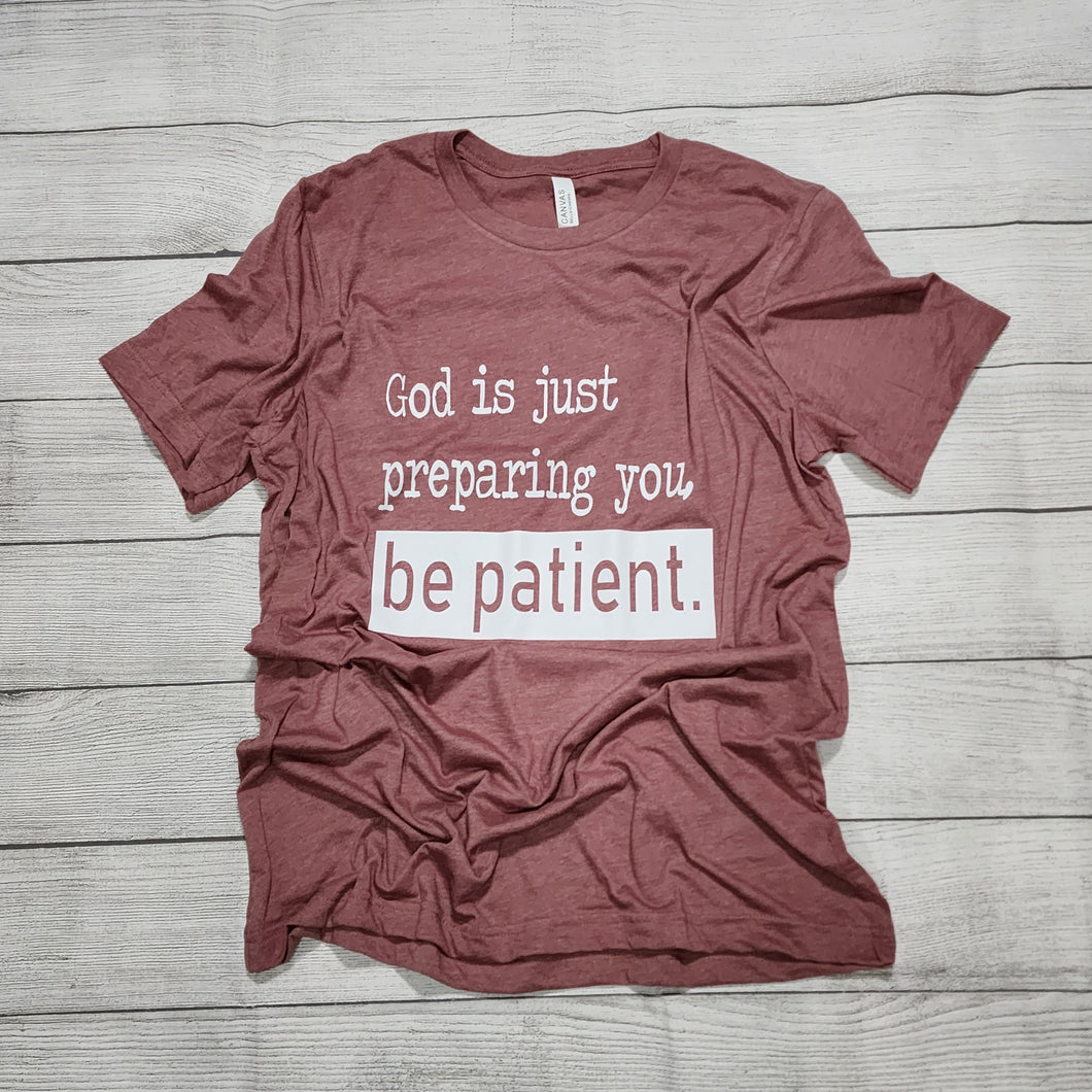 Be Patient T-shirt